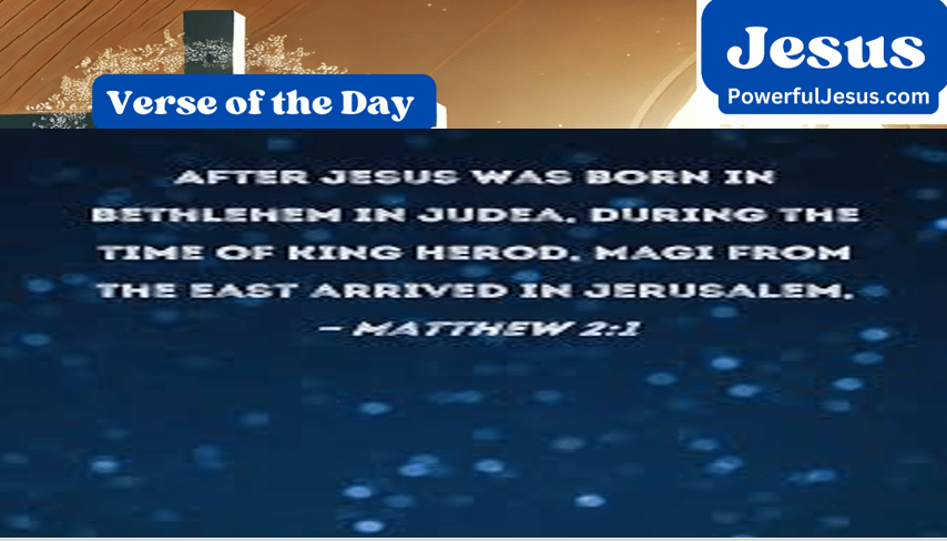 Verse of the Day — Matthew 2:1 [Meaning & 5 Takeaways]