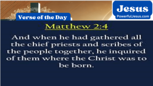 Verse of the Day — Matthew 2 4 [Meaning & 5 Takeaways]