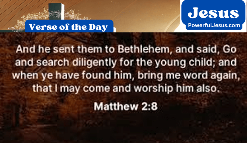 Verse of the Day — Matthew 2:8 [Meaning & 5 Takeaways]