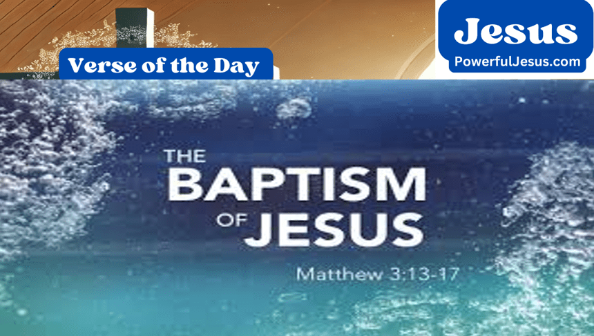 Verse of the Day — Matthew 3:13-17 [Meaning & 5 Takeaways]